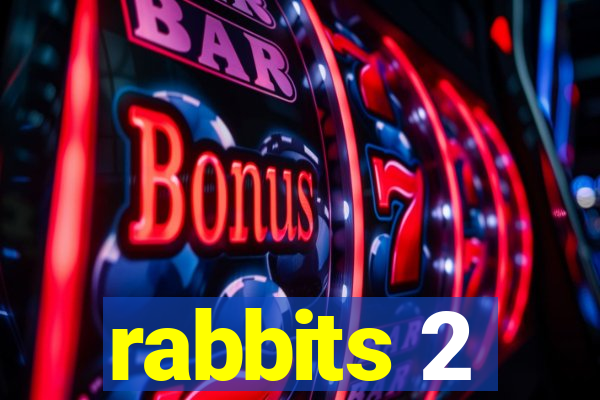 rabbits 2